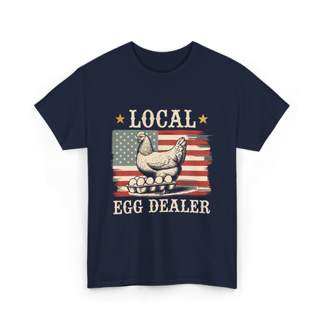 Local Egg Dealer Chicken Farmer T-Shirt - Navy