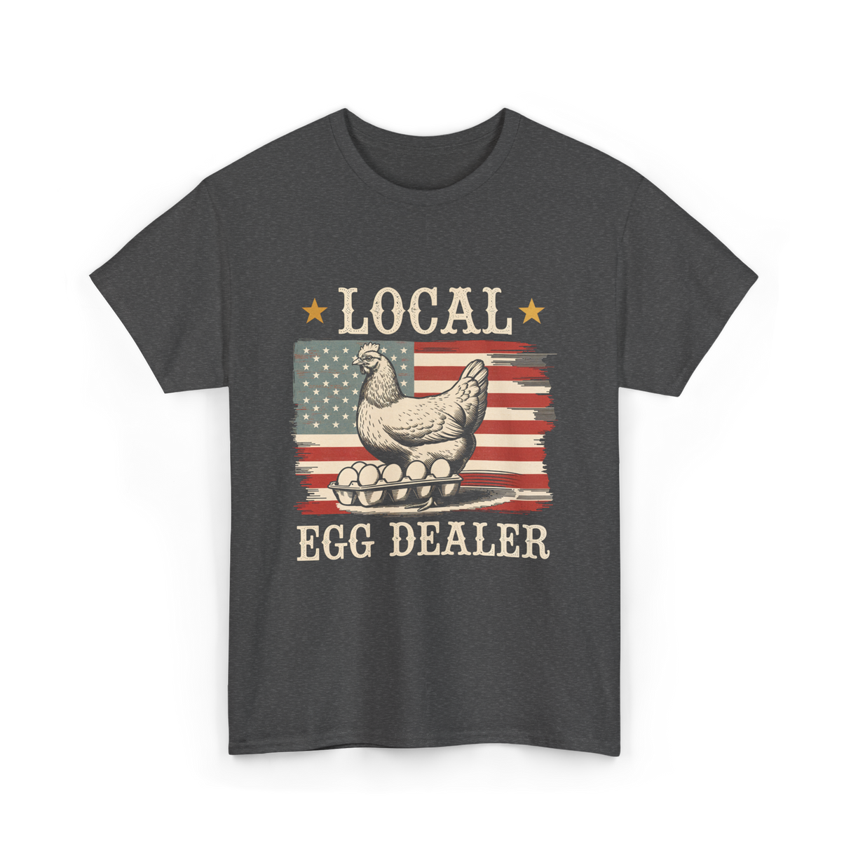 Local Egg Dealer Chicken Farmer T-Shirt - Dark Heather