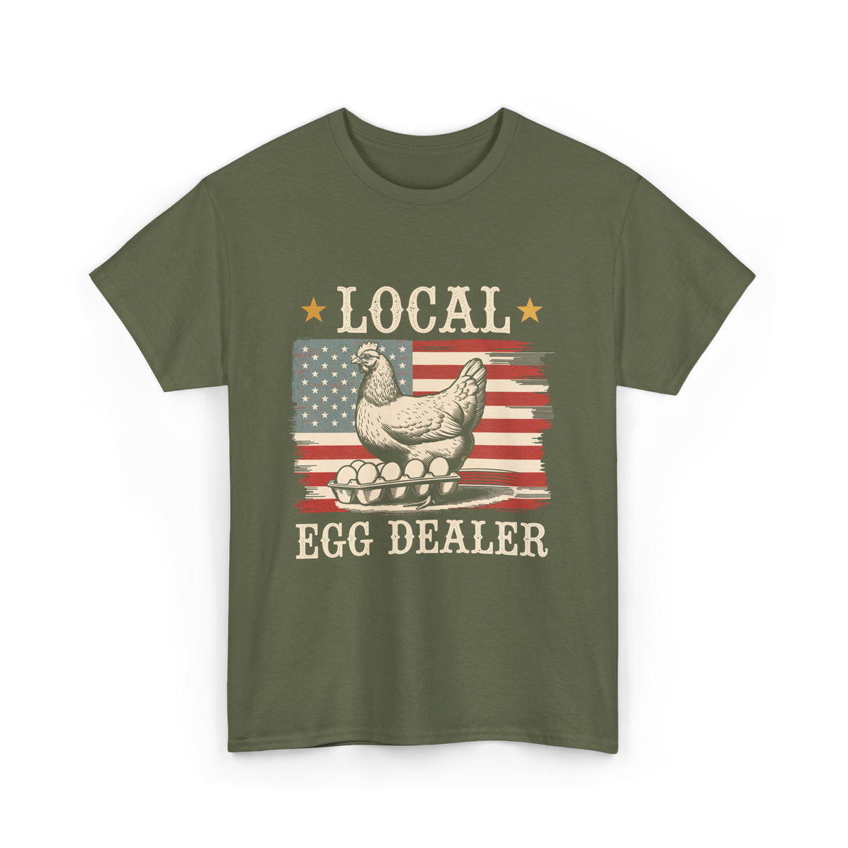 Local Egg Dealer Chicken Farmer T-Shirt - Military Green