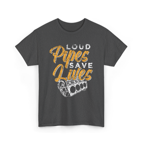 Loud Pipes Save Lives Mechanic T-Shirt - Dark Heather