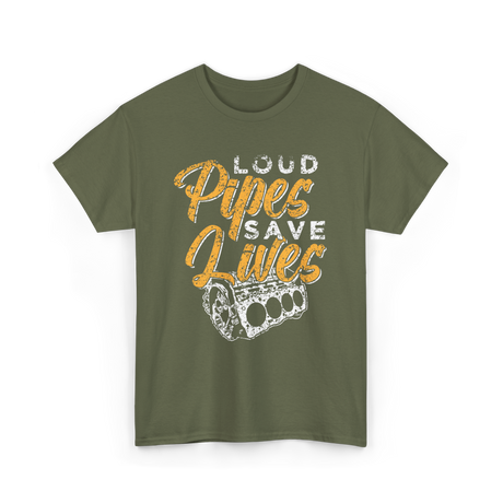 Loud Pipes Save Lives Mechanic T-Shirt - Military Green