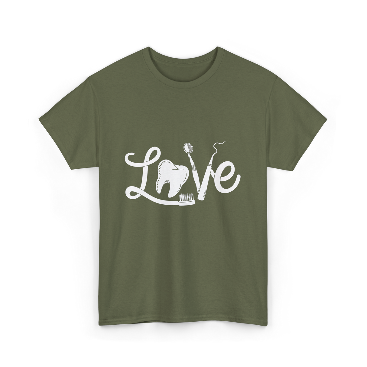 Love Dentistry Dental Care T-Shirt - Military Green