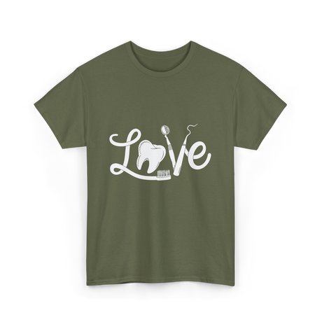 Love Dentistry Dental Care T-Shirt - Military Green