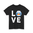 Love Goldfish Pet Fish Aquarist T-Shirt - Black