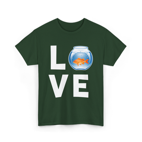 Love Goldfish Pet Fish Aquarist T-Shirt - Forest Green