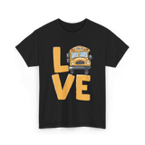 Love School Bus Driver Bus T-Shirt - Black