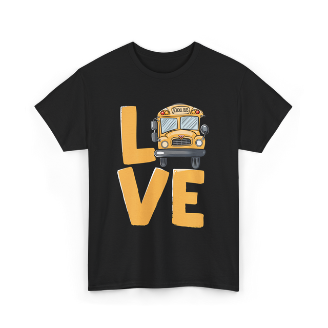 Love School Bus Driver Bus T-Shirt - Black