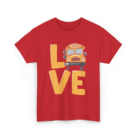 Love School Bus Driver Bus T-Shirt - Red