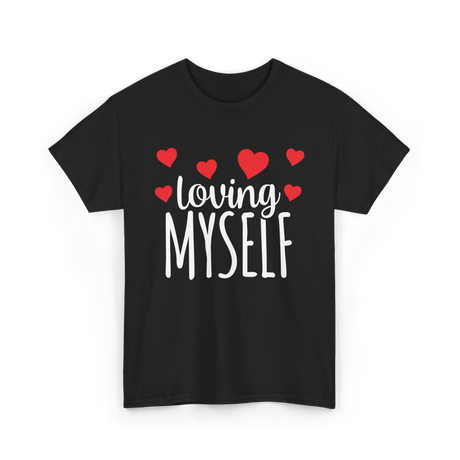 Loving Myself Self Love Affirmation T-Shirt - Black