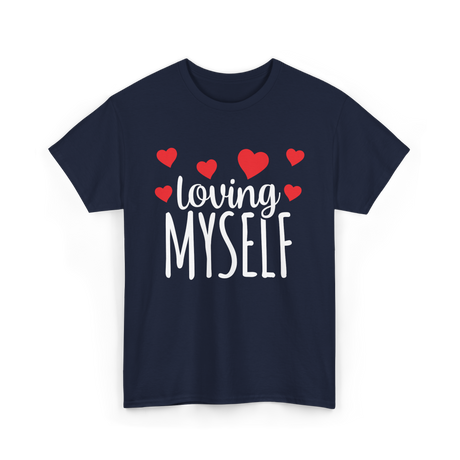 Loving Myself Self Love Affirmation T-Shirt - Navy