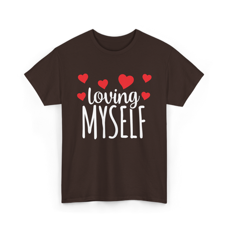 Loving Myself Self Love Affirmation T-Shirt - Dark Chocolate