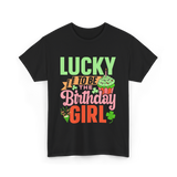 Lucky To Be The Birthday Girl Birthday T-Shirt - Black