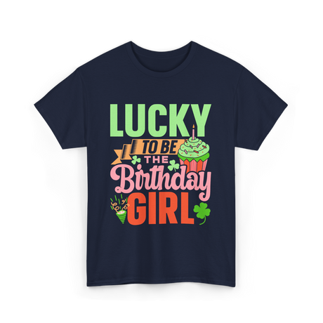 Lucky To Be The Birthday Girl Birthday T-Shirt - Navy