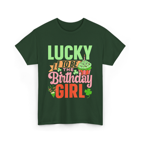 Lucky To Be The Birthday Girl Birthday T-Shirt - Forest Green