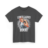 Lunch Ladies Rock Cafeteria Workers T-Shirt - Dark Heather