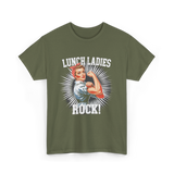 Lunch Ladies Rock Cafeteria Workers T-Shirt - Military Green