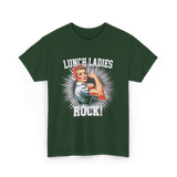 Lunch Ladies Rock Cafeteria Workers T-Shirt - Forest Green