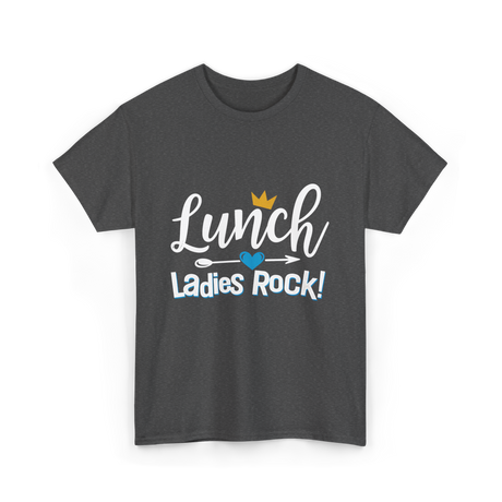 Lunch Ladies Rock Ladies Women T-Shirt - Dark Heather