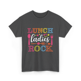 Lunch Ladies Rock Lunch Ladies T-Shirt - Dark Heather