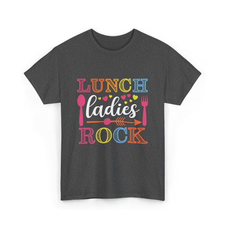 Lunch Ladies Rock Lunch Ladies T-Shirt - Dark Heather