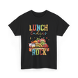 Lunch Ladies Rock School Cafeteria T-Shirt - Black