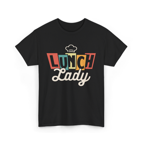 Lunch Lady Cafeteria Worker T-Shirt - Black