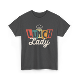 Lunch Lady Cafeteria Worker T-Shirt - Dark Heather