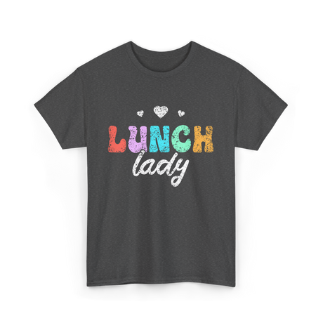 Lunch Lady Cafeteria Worker T-Shirt - Dark Heather