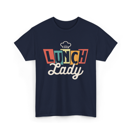 Lunch Lady Cafeteria Worker T-Shirt - Navy