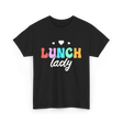 Lunch Lady Lunchroom School Cafeteria T-Shirt - Black