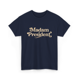 Madam President Leader Politics T-Shirt - Navy