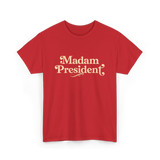 Madam President Leader Politics T-Shirt - Red