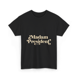 Madam President Script President T-Shirt - Black