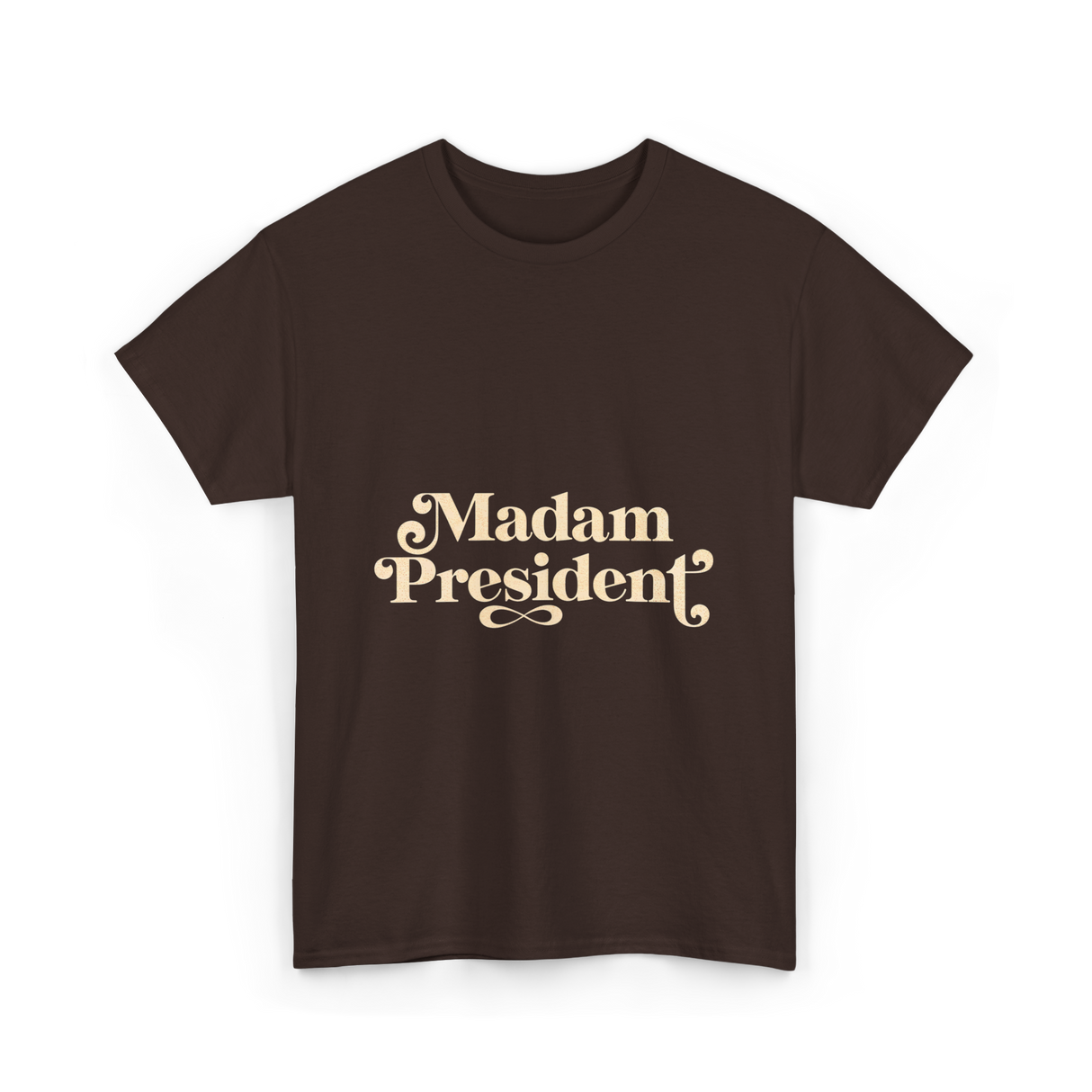 Madam President Script President T-Shirt - Dark Chocolate