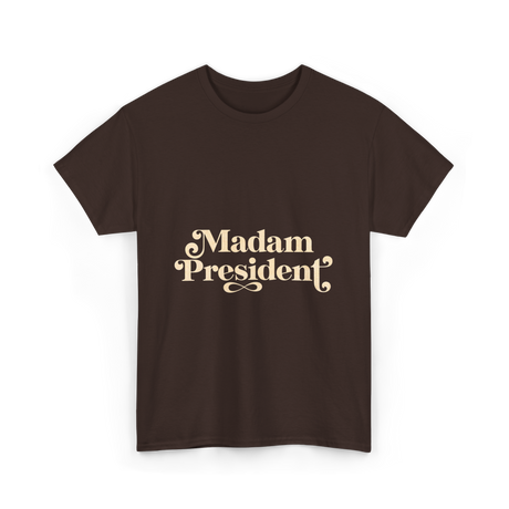 Madam President Script President T-Shirt - Dark Chocolate