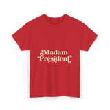 Madam President Script President T-Shirt - Red