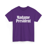 Madame President Politics Feminism T-Shirt - Purple