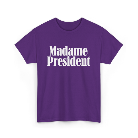 Madame President Politics Feminism T-Shirt - Purple