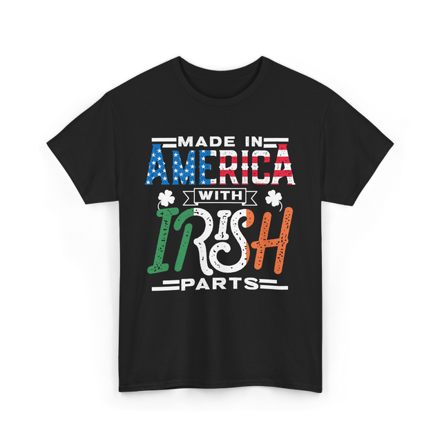 Made In America Irish Parts T-Shirt - Black