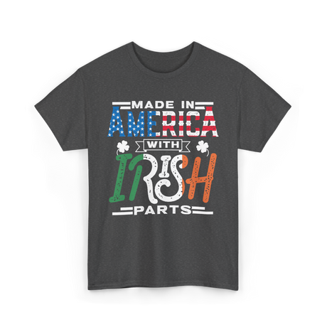 Made In America Irish Parts T-Shirt - Dark Heather