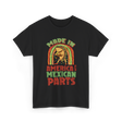 Made In America Mexican Parts T-Shirt - Black