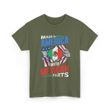 Made In America With Mexican Parts T-Shirt - Military Green