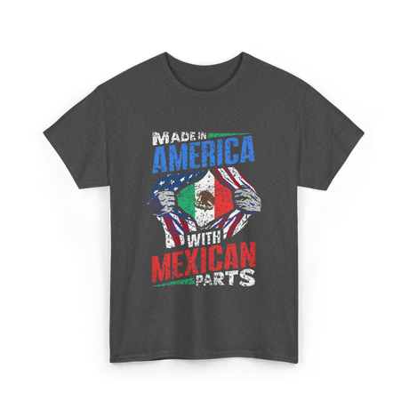 Made In America With Mexican Parts T-Shirt - Dark Heather