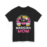 Magician Mom Magic Magician T-Shirt - Black