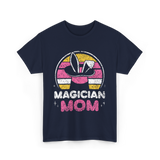 Magician Mom Magic Magician T-Shirt - Navy