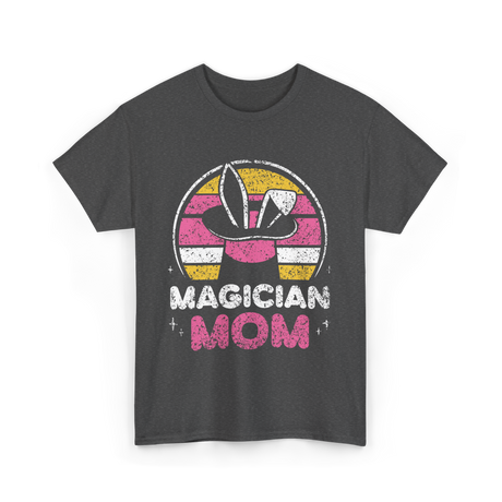 Magician Mom Magic Magician T-Shirt - Dark Heather