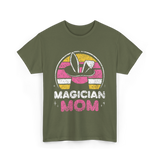 Magician Mom Magic Magician T-Shirt - Military Green