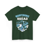 Maintenance Squad Maintenance Technician T-Shirt - Forest Green