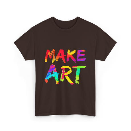 Make Art Artist T-Shirt - Dark Chocolate