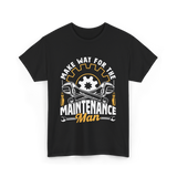 Make Way For The Maintenance Man Maintenance T-Shirt - Black